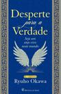 Desperte Para A Verdade - Seja Um Anjo Vivo Neste Mundo Desperte Para A Verdade - Seja Um Anjo Vivo Neste Mundo