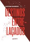 Destinos entrelaçados Destinos entrelaçados