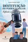 Destituição Do Poder Familiar