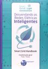 Desvendando as Redes Elétricas Inteligentes. Smart Grid Handbook