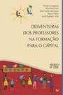 Desventuras dos professores na formação para o capital - MERCADO DE LETRAS Desventuras dos professores na formação para o capital - MERCADO DE LETRAS