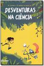 Desventuras na Ciência - BLUCHER Desventuras na Ciência - BLUCHER