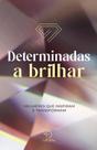 Determinadas a Brilhar