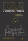 Deus, casamento e família: reconstruindo o fundamento bíblico - 2a. edição ampliada