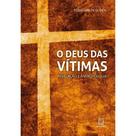 Deus das vitimas,o - SANTUARIO
