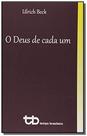 Deus de cada um, o: a capacidade das religioes de - Tempo brasileiro