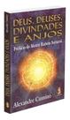 Deus, Deuses, Divindades e Anjos