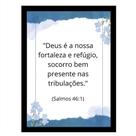 "Deus é a nossa fortaleza e refúgio."Quadro Motivacional