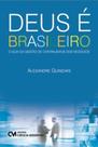 Deus e brasileiro: o guia da gestao de continuidad