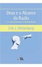 Deus e o Alcance Da Razão - C. S. Lewis, David Hume e Bertrand Russell
