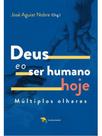 Deus e o ser humano hoje Deus e o ser humano hoje