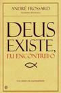 Deus existe, eu encontrei-o