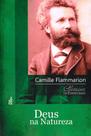 Deus na Natureza - Obra de Camille Flammarion