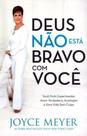 Deus não está Bravo com Você, Joyce Meyer - Bello Deus não está Bravo com Você, Joyce Meyer - Bello