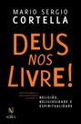 Deus Nos Livre!