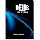 Deus sem religião - VIDA E CONSCIENCIA Deus sem religião - VIDA E CONSCIENCIA