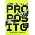 Deus Te Fez de Propósito - Douglas Gonçalves Thiago Marques