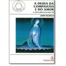 Deusa da Compaixao e do Amor: O culto místico de Kuan Yin