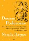 Deusas Poderosas: Uma Visão Revolucionária e Igualitária sobre a Representação das Deusas da Mitolog