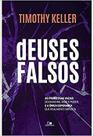 Deuses Falsos - Timothy Keller 5536 - VIDA NOVA