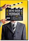 Devo Dizer a Verdade