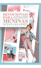Devocionais Para Meninas - Um Ano de Atividades Para Turbinar Sua Fé