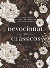 Devocional dos Clássicos Volume 1 - Floral: dia a dia com os grandes pensadores do cristianismo
