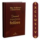 Devocional Imperfeitos E Felizes Mac Anderson E Susan Karla Mensagens Diárias De Encorajamento, Autoaceitação E Alegri