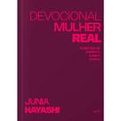 Devocional Mulher Real Junia Hayashi
