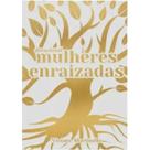 Devocional Mulheres Enraizadas Viviane Martinello
