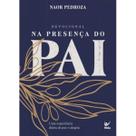 Devocional Na presença do Pai 2026 Uma Experiência diária de paz e alegria Naor Pedroza
