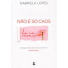 Devocional Não é só Caos há um Recomeço Gabriela Lopes Devocional Não é só Caos há um Recomeço Gabriela Lopes