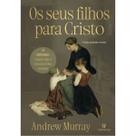Devocional Os seus filhos para Cristo Andrew Murray