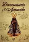 Devocionário a Nossa Senhora Aparecida Devocionário a Nossa Senhora Aparecida