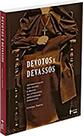 Devotos e Devassos: Representação dos padres e beatas na literatura anticlerical brasileira Devotos e Devassos: Representação dos padres e beatas na literatura anticlerical brasileira