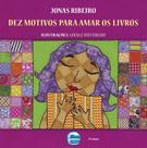 Dez motivos para amar os livros Dez motivos para amar os livros