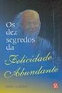 Dez Segredos da Felicidade Abundante, Os