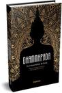 Dhammapada - Os Ensinamentos de Buda - Edição Bilíngue (Páli/Português) Dhammapada - Os Ensinamentos de Buda - Edição Bilíngue (Páli/Português)