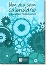 Dia Sem Calendario, Um