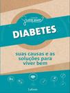 Diabetes : suas causas e as soluções para viver bem. - vol. 1 - LAFONTE