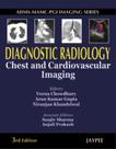 Diagnostic Radiology Chest And Cardiovascular Imaging - JAYPEE HIGHLIGHTS MEDICAL PUBL