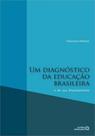 Diagnostico da educaçao brasileira e de seu financiamento Diagnostico da educaçao brasileira e de seu financiamento