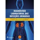 Diagnostico laboratorial das infeccoes urinarias - LIVRARIA E EDITORA LIVROMED PA Diagnostico laboratorial das infeccoes urinarias - LIVRARIA E EDITORA LIVROMED PA