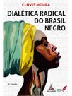 Dialética radical do brasil negro