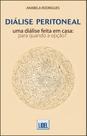 Diálise Peritoneal-Uma Diálise Feita em Casa. Para Quando A Opção