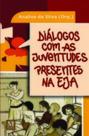 Diálogos com as juventudes presentes na eja
