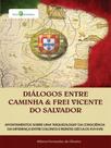 Diálogos entre caminha e frei vicente do salvador - PACO EDITORIAL Diálogos entre caminha e frei vicente do salvador - PACO EDITORIAL