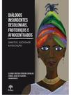 Diálogos insurgentes decoloniais, fronteiriços e afrocentrados