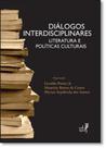 Diálogos Interdisciplinares: Literatura e Políticas Culturais - EDUERJ - EDIT. DA UNIV. DO EST. DO RIO - UERJ