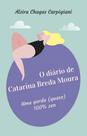 Diario de catarina breda moura, o - ALL PRINT Diario de catarina breda moura, o - ALL PRINT
